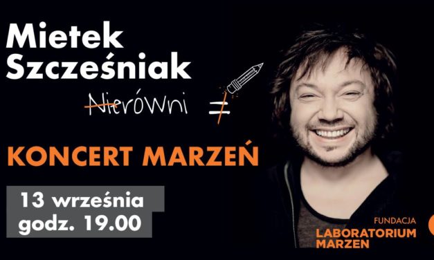 Koncert Marzeń. Mietek Szcześniak i Nierówni w poznańskim Teatrze Wielkim